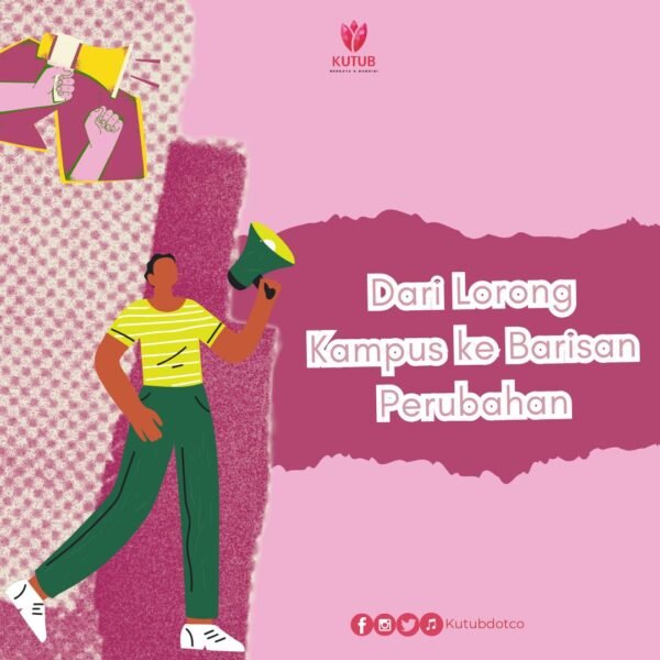 Dari Lorong Kampus ke Barisan Perubahan:…